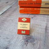 Literary Emporium 'Go Away I'm Reading' Book Lover Enamel Pin Badge